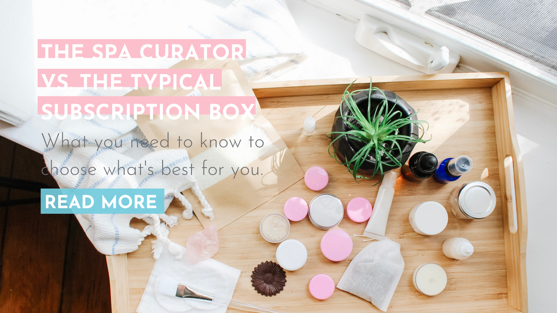 The Spa Curator vs. The Typical Subscription Box