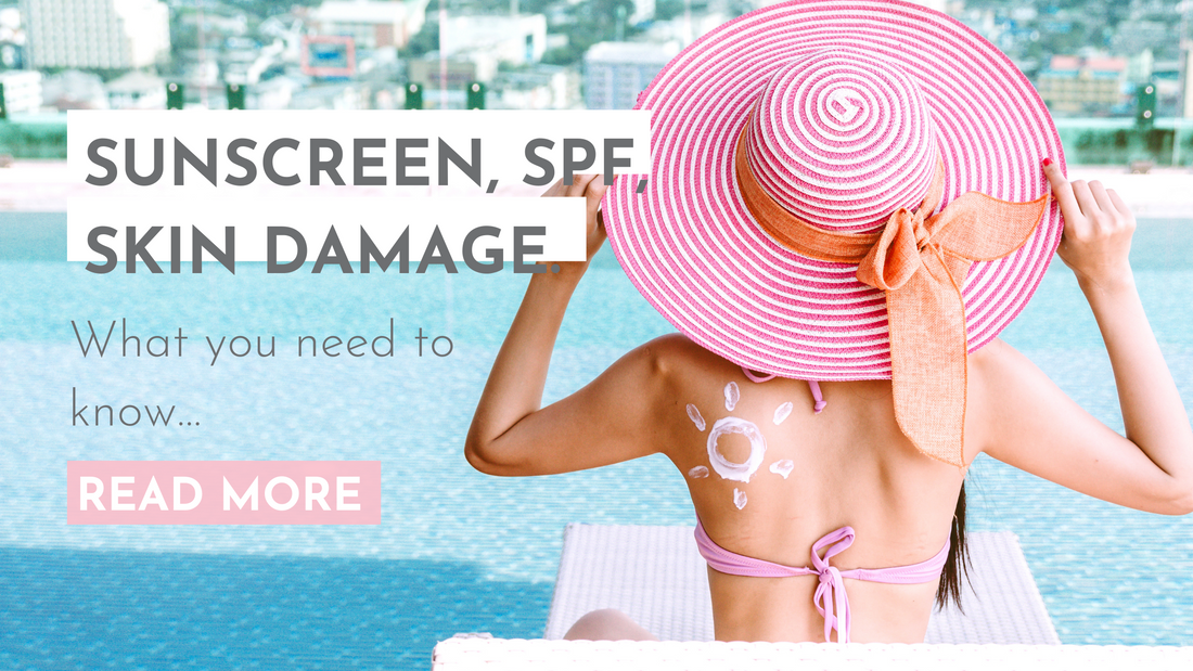 Sunscreen, SPF and Sun Damage: What You Need To Know
